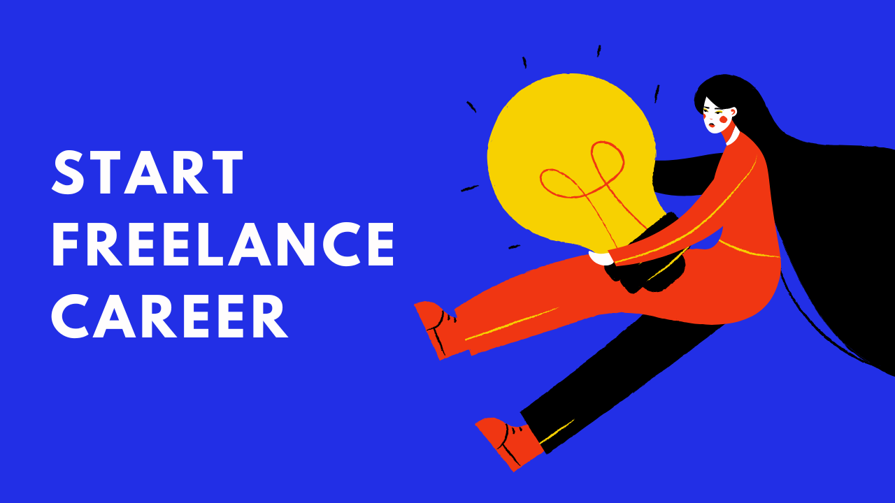 start a full time freelancing career